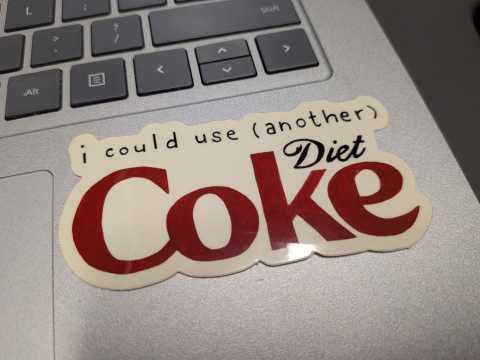 sticker that says: I could use (another) Diet Coke